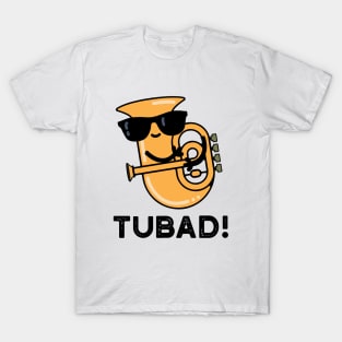 Tubad Cute Music Tuba Pun T-Shirt